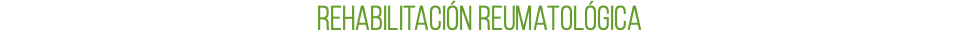 REHABILITACIÓN REUMATOLÓGICA